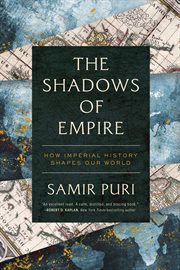 The shadows of empire. How Imperial History Shapes Our World cover image cdn