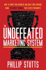 The undefeated marketing system. How to Grow Your Business and Build Your Audience Using the Secret Formula cover image cdn