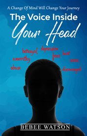 The voice inside your head. A Change of Mind Will Change Your Journey! cover image cdn