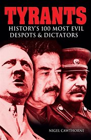 Tyrants. History's 100 Most Evil Despots & Dictators cover image cdn