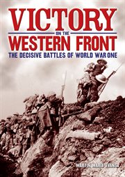 Victory on the western front. The Decisive Battles of World War One cover image cdn