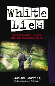 White lies. Bending the Truth - All Part of the Job For an Undercover Cop cover image cdn