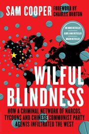 Wilful blindness. How a criminal network of narcos, tycoons and CCP agents infiltrated the West cover image cdn