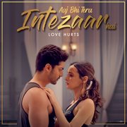 Aaj bhi tera intezaar hai - love hurts cover image cdn