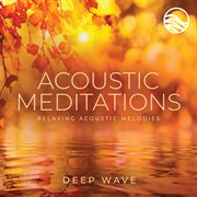 Acoustic meditations: relaxing acoustic melodies cover image cdn