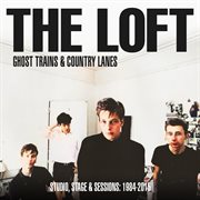 Ghost trains & country lanes: studio, stage & sessions 1984-2015 cover image cdn