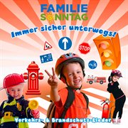 Immer sicher unterwegs! verkehrs- & brandschutz-lieder cover image cdn