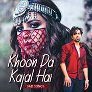 Khoon da kajal hai - sad songs cover image cdn