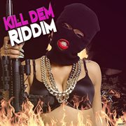 Kill dem riddim cover image cdn