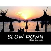 Slow down: ibiza grooves cover image cdn