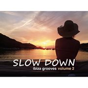 Slow down: ibiza grooves vol.2 cover image cdn