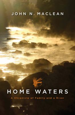 Home waters : a chronicle of family and a river  cover image cdn