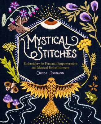 Mystical stitches : embroidery for personal empowerment and magical embellishment  cover image cdn