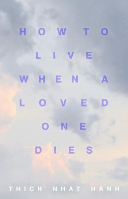 How to live when a loved one dies : healing meditations for grief and loss  cover image cdn