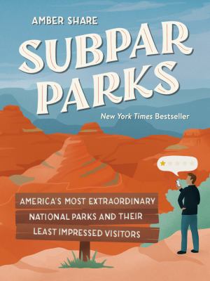 Subpar parks : America's most extraordinary national parks & their least impressed visitors  cover image cdn