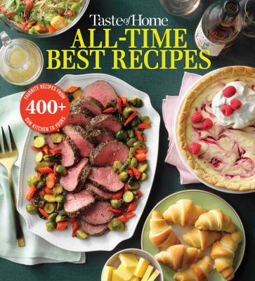 All-time best recipes : favorite recipes from our kitchen to yours  cover image cdn