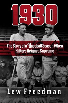 1930 : the story of a baseball season when hitters reigned supreme  cover image cdn