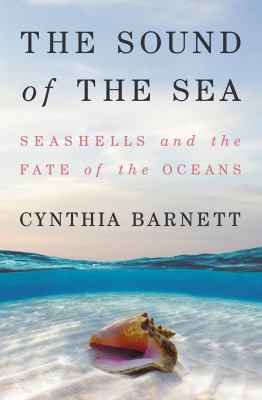 The sound of the sea : seashells and the fate of the oceans  cover image cdn