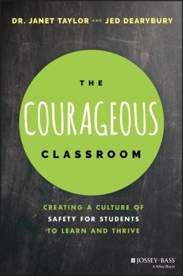 The courageous classroom : creating a culture of safety for students to learn and thrive  cover image cdn