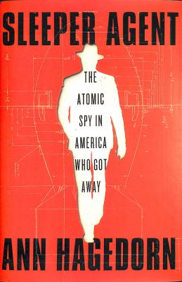 Sleeper agent : the atomic spy in America who got away  cover image cdn