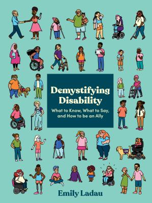 Demystifying disability : what to know, what to say, and how to be an ally  cover image cdn