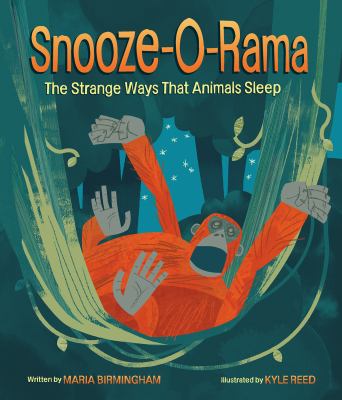 Snooze-o-rama : the strange ways that animals sleep  cover image cdn