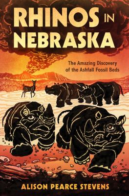 Rhinos in Nebraska : the amazing discovery of the Ashfall Fossil Beds  cover image cdn