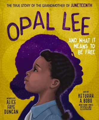 Opal Lee and what it means to be free : the true story of the grandmother of Juneteenth  cover image cdn