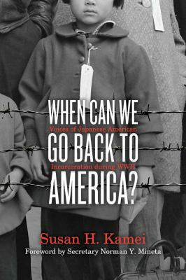 When can we go back to America? : voices of Japanese American incarceration during World War II  cover image cdn