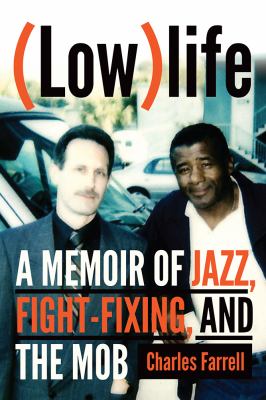 (Low)life : a memoir of jazz, fight-fixing, and the mob  cover image cdn