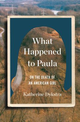 What happened to Paula : on the death of an American girl  cover image cdn