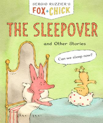 Fox + Chick. The sleepover and other stories  cover image cdn