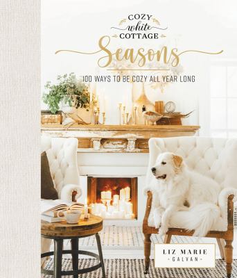 Cozy White Cottage seasons : 100 ways to be cozy all year long  cover image cdn
