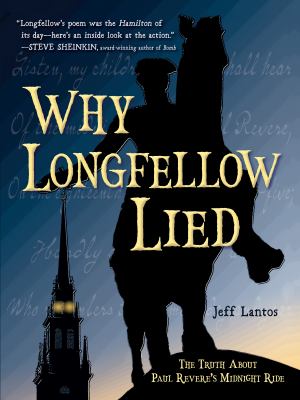 Why Longfellow lied : the truth about Paul Revere's midnight ride  cover image cdn