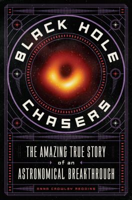 Black hole chasers : the amazing true story of an astronomical breakthrough  cover image cdn