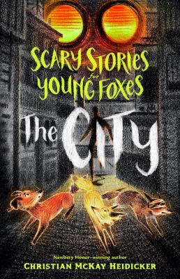 Scary stories for young foxes : the City  cover image cdn