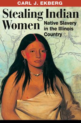 Stealing Indian women : native slavery in the Illinois Country  cover image cdn