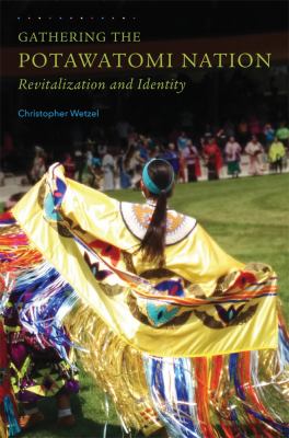 Gathering the Potawatomi Nation : revitalization and identity  cover image cdn
