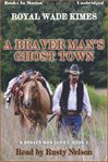 A braver man's ghost town cover image cdn