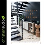 Beauty by design. Refreshing Spaces Inspired by What Matters Most cover image cdn
