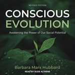 Conscious evolution. Awakening the Power of Our Social Potential cover image cdn