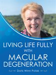 Living life fully with macular degeneration cover image cdn