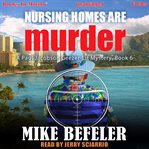 Nursing homes are murder : a Paul Jacobson geezer-lit mystery cover image cdn