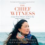 The chief witness: escape from china's modern-day concentration camps cover image cdn