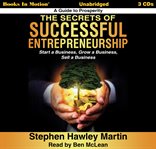 The secrets of successful entrepreneurship:. Start a Business, Grow a Business, Sell a Business cover image cdn