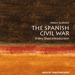 The Spanish civil war : ideologies, experiences and historical recovery: homage to Robert G. Colodny cover image cdn
