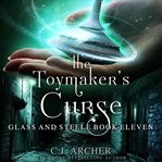 The Toymaker's Curse : Glass And Steele, book 11 cover image cdn