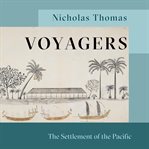 Voyagers : the settlement of the Pacific cover image cdn