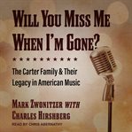Will you miss me when i'm gone? cover image cdn