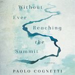Without ever reaching the summit. A Journey cover image cdn